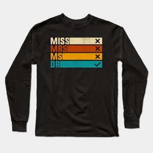 Dr Checklist - Funny PhD Design Long Sleeve T-Shirt